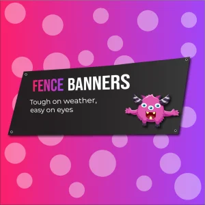 A Fence Banner with an illustration of a monster, produced by Brand Monster.